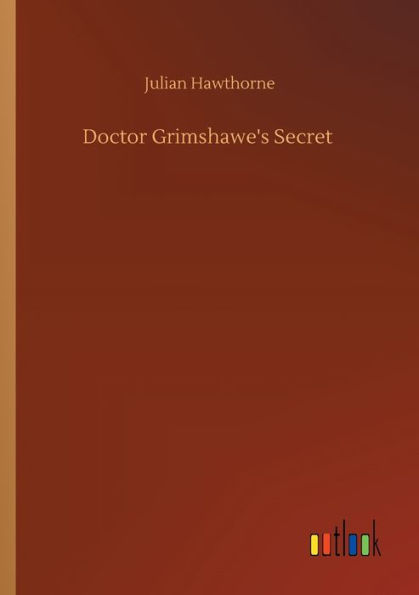 Doctor Grimshawe's Secret