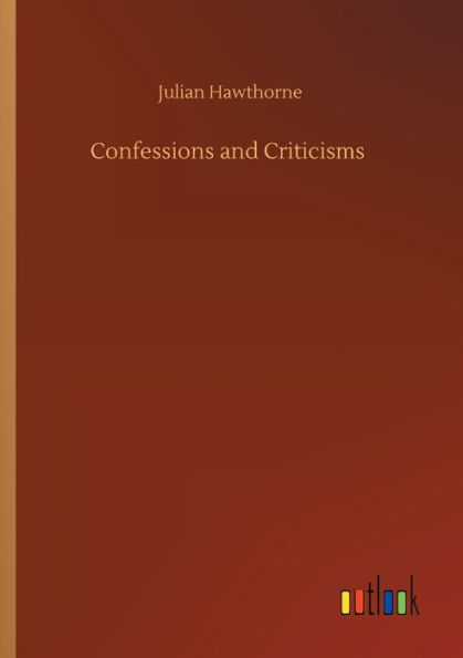 Confessions and Criticisms