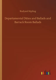 Title: Departamental Dtties and Ballads and Barrack Room Ballads, Author: Rudyard Kipling