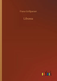 Title: Libussa, Author: Franz Grillparzer