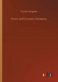 Title: Town and Country Sermons, Author: Charles Kingsley