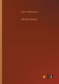 Title: All He Knew, Author: John Habberton