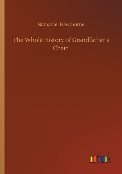 The Whole History of Grandfather's Chair