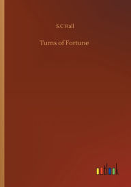 Title: Turns of Fortune, Author: S.C Hall