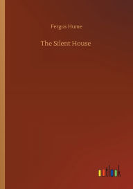 Title: The Silent House, Author: Fergus Hume