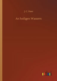 Title: An heiligen Wassern, Author: J. C. Heer