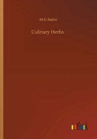 Title: Culinary Herbs, Author: M.G Kains