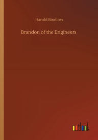 Title: Brandon of the Engineers, Author: Harold Bindloss