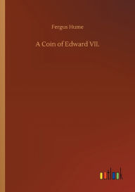 Title: A Coin of Edward VII., Author: Fergus Hume