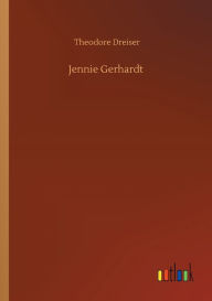 Title: Jennie Gerhardt, Author: Theodore Dreiser