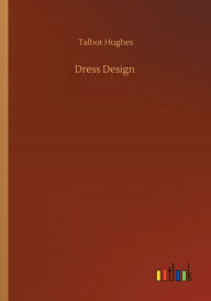 Title: Dress Design, Author: Talbot Hughes