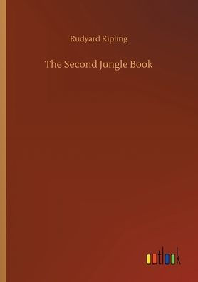 The Second Jungle Book By Rudyard Kipling Paperback Barnes Noble