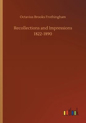 Recollections and Impressions 1822-1890