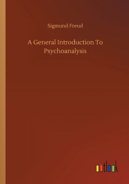 A General Introduction To Psychoanalysis