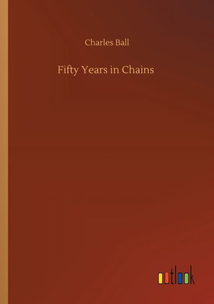 Fifty Years in Chains