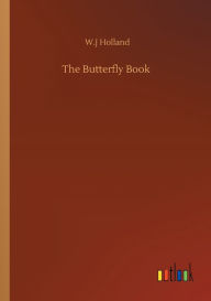 Title: The Butterfly Book, Author: W.J Holland