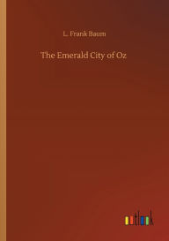 Title: The Emerald City of Oz, Author: L. Frank Baum