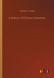 Title: A History of Chinese Literature, Author: Herbert A. Giles