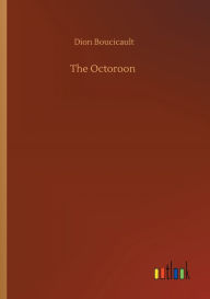 Title: The Octoroon, Author: Dion Boucicault