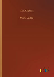 Title: Mary Lamb, Author: Mrs. Gilchrist