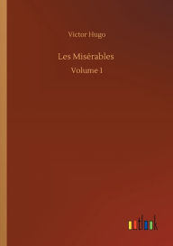 Les Misï¿½rables: Volume 1