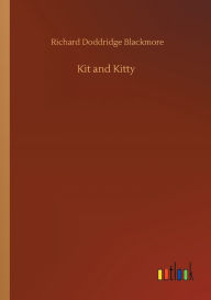 Title: Kit and Kitty, Author: R. D. Blackmore