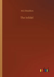 Title: The Infidel, Author: M.E Braddon