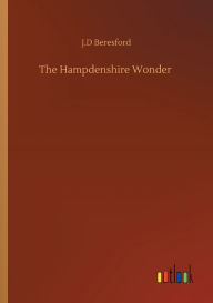 Title: The Hampdenshire Wonder, Author: J D Beresford