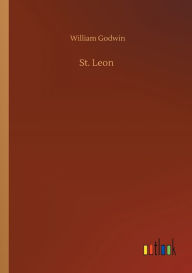 Title: St. Leon, Author: William Godwin