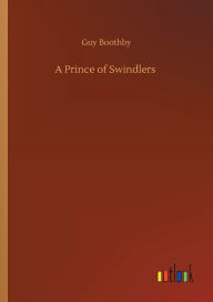 Title: A Prince of Swindlers, Author: Guy Boothby