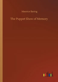 Title: The Puppet Show of Memory, Author: Maurice Baring