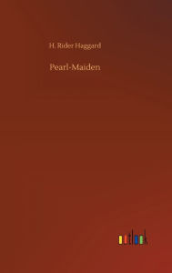 Title: Pearl-Maiden, Author: H. Rider Haggard