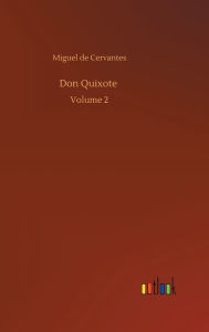 Title: Don Quixote: Volume 2, Author: Miguel De Cervantes