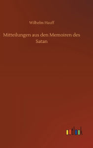 Title: Mitteilungen aus den Memoiren des Satan, Author: Wilhelm Hauff