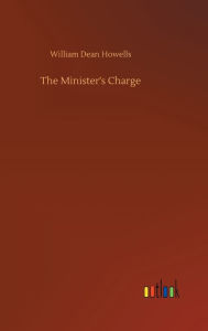 Title: The Minister's Charge, Author: William Dean Howells