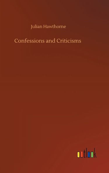 Confessions and Criticisms