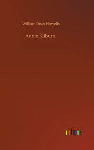 Title: Annie Kilburn, Author: William Dean Howells