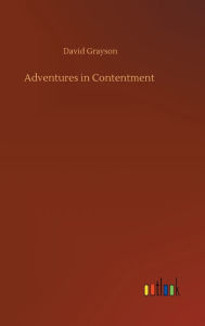 Title: Adventures in Contentment, Author: David Grayson