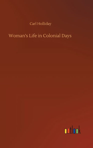 Woman's Life in Colonial Days