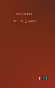 Title: The Kipling Reader, Author: Rudyard Kipling