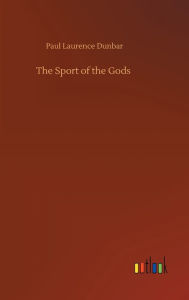 Title: The Sport of the Gods, Author: Paul Laurence Dunbar