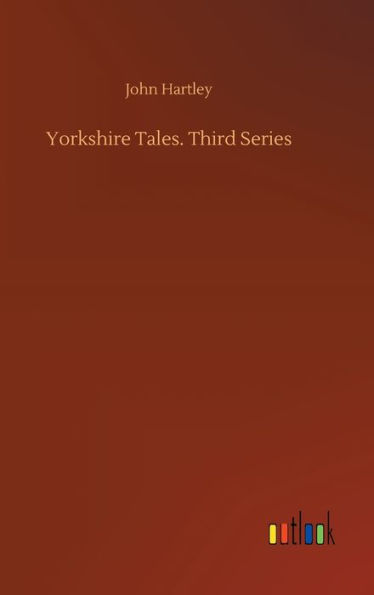 Yorkshire Tales. Third Series