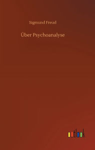 Title: Über Psychoanalyse, Author: Sigmund Freud
