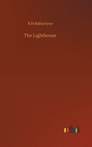Title: The Lighthouse, Author: R.M Ballantyne