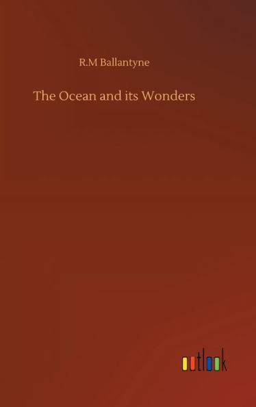 The Ocean and its Wonders
