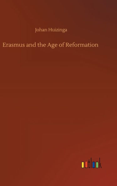 Erasmus and the Age of Reformation