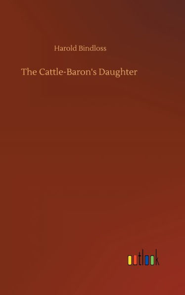 The Cattle-Baron's Daughter