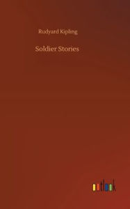 Title: Soldier Stories, Author: Rudyard Kipling