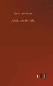 Title: Donald and Dorothy, Author: Mary Mapes Dodge
