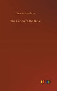Title: The Canon of the Bible, Author: Samuel Davidson